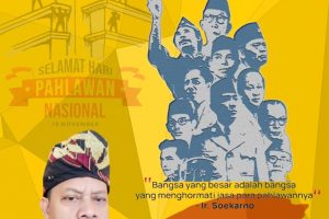 H. Indra Mansyur : Selamat Hari Pahlawan 10 November 2023